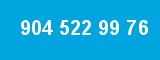 904 522 99 76